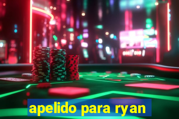 apelido para ryan